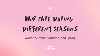 Hair Care During Different Seasons: Winter, Summer, Fall, and Spring