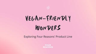Vegan-Friendly Wonders: Exploring Four Reasons' Product Line